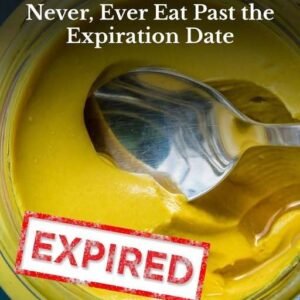 13 Foods You Should Never Eat Past the Expiration Date