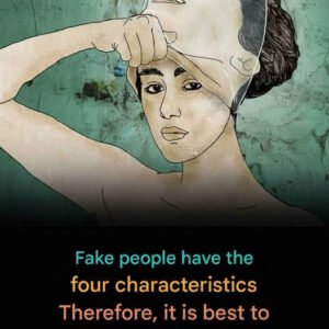 Fake people have the following 4 characteristics