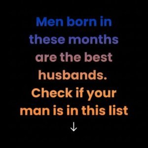 Men born in these months are the most faithful husbands — Is your man on this list?