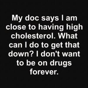 How to Help Lower Cholesterol Without Medication