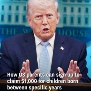 How US parents can sign up to claim ,000 for children born between specific years