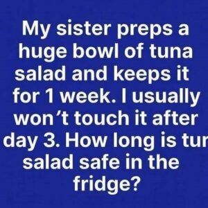 How Long Is Tuna Salad Safe in the Fridge?