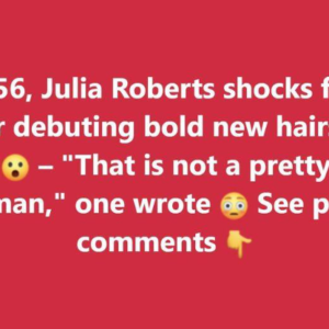 At 56, Julia Roberts causes stir as she debuts new hairstyle for fans – “not the same person”