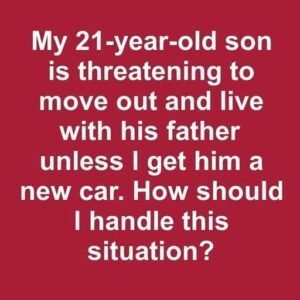 My Son Said He’d Move Out Unless I Bought Him a New Car — What Happened Next Changed Our Family Forever