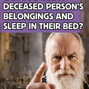 Can you use a dead person’s belongings—or sleep in their bed? The answer might surprise you